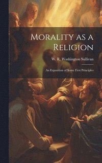 bokomslag Morality as a Religion