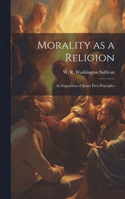 Morality as a Religion 1