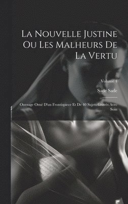 Sade Sade - Nouvelle Justine Ou Les Malheurs De La Vertu, Inbunden