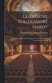 bokomslag Le Thtre D'Alexandre Hardy