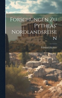 bokomslag Forschungen zu Pytheas' Nordlandsreisen