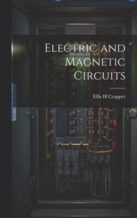 bokomslag Electric and Magnetic Circuits