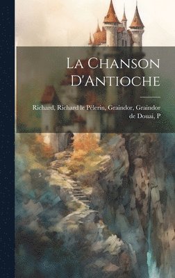 bokomslag La Chanson D'Antioche