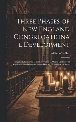 bokomslag Three Phases of New England Congregational Development