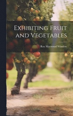 bokomslag Exhibiting Fruit and Vegetables