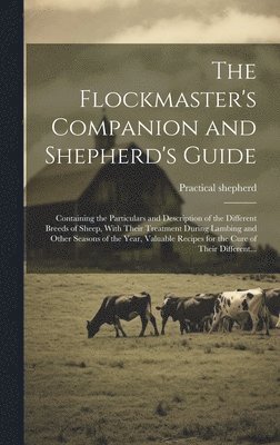 The Flockmaster's Companion and Shepherd's Guide 1