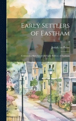 Josiah  Cn Paine - Early Settlers of Eastham, Inbunden