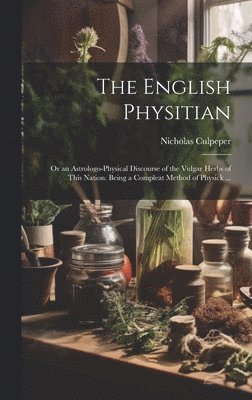 bokomslag The English Physitian