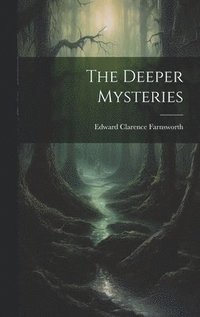 bokomslag The Deeper Mysteries