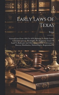 Texas - Early Laws Of Texas, Inbunden