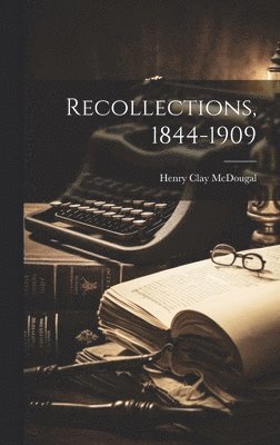 bokomslag Recollections, 1844-1909