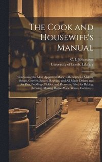 bokomslag The Cook and Housewife's Manual