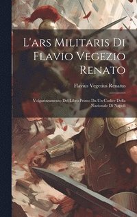 bokomslag L'ars Militaris Di Flavio Vegezio Renato