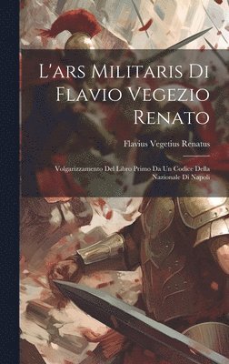 L'ars Militaris Di Flavio Vegezio Renato 1