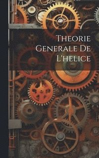 bokomslag Theorie Generale De L'helice