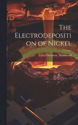 bokomslag The Electrodeposition of Nickel