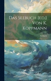 bokomslag Das Seebuch [ed.] Von K. Koppmann