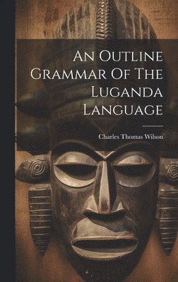 bokomslag Outline Grammar Of The Luganda Language