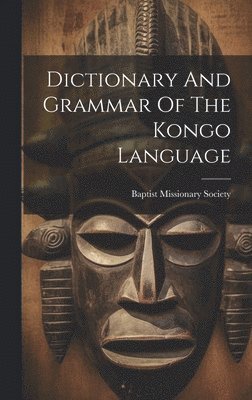 Dictionary And Grammar Of The Kongo Language 1