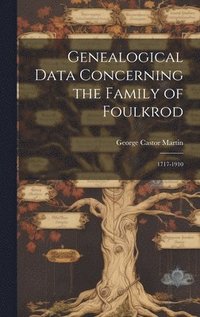 bokomslag Genealogical Data Concerning the Family of Foulkrod