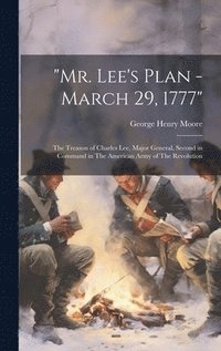 bokomslag &quot;Mr. Lee's Plan - March 29, 1777&quot;