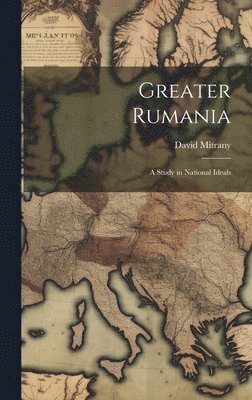 David Mitrany - Greater Rumania, Inbunden