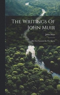 bokomslag The Writings Of John Muir
