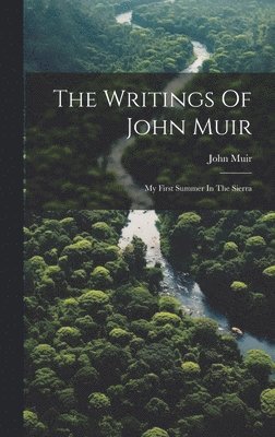 bokomslag The Writings Of John Muir