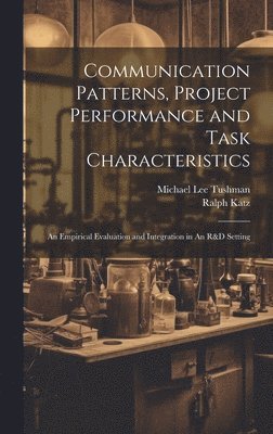 bokomslag Communication Patterns, Project Performance and Task Characteristics