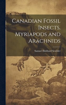 bokomslag Canadian Fossil Insects. Myriapods and Arachnids