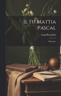 bokomslag Il fu Mattia Pascal