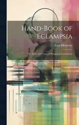 bokomslag Hand-book of Eclampsia