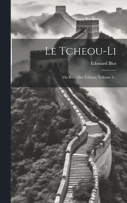 bokomslag Le Tcheou-li