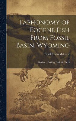 bokomslag Taphonomy of Eocene Fish From Fossil Basin, Wyoming