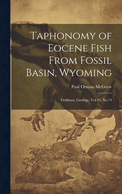 Taphonomy of Eocene Fish From Fossil Basin, Wyoming 1