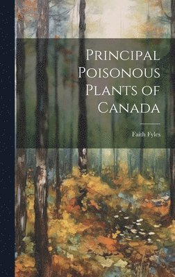 Principal Poisonous Plants of Canada
