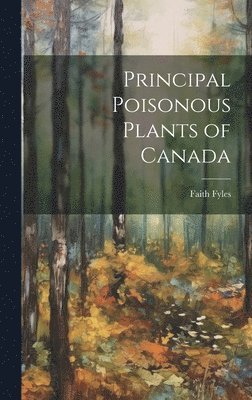 Principal Poisonous Plants of Canada 1