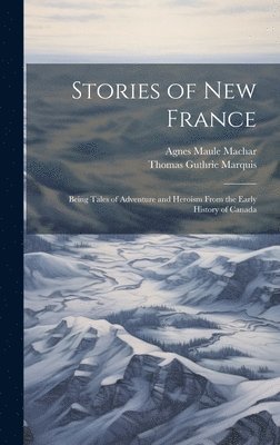 bokomslag Stories of New France