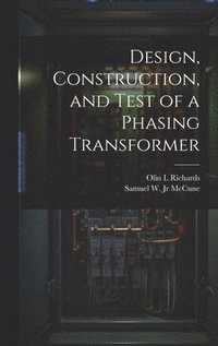 bokomslag Design, Construction, and Test of a Phasing Transformer