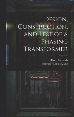 Design, Construction, and Test of a Phasing Transformer 1
