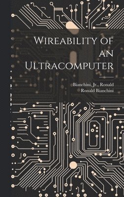 bokomslag Wireability of an Ultracomputer