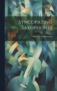 bokomslag Syncopating Saxophones