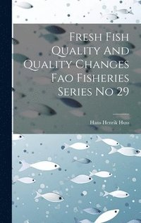 bokomslag Fresh Fish Quality And Quality Changes Fao Fisheries Series No 29