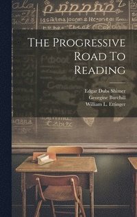 bokomslag The Progressive Road To Reading