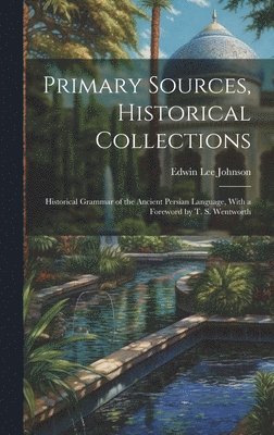 bokomslag Primary Sources, Historical Collections