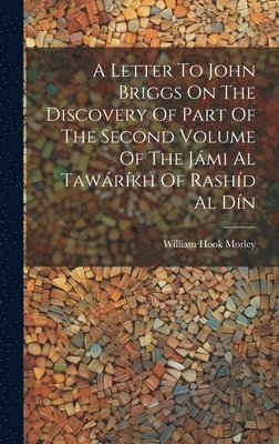 bokomslag A Letter To John Briggs On The Discovery Of Part Of The Second Volume Of The Jmi Al Tawrkh Of Rashd Al Dn