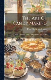 bokomslag The Art Of Candy Making