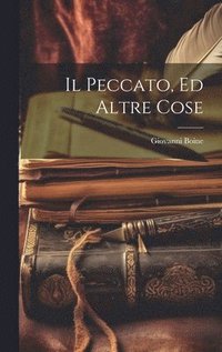 bokomslag Il peccato, ed altre cose