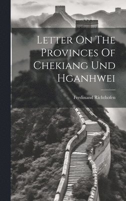 Letter On The Provinces Of Chekiang Und Hganhwei