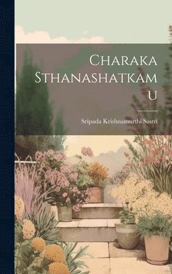 Charaka Sthanashatkamu 1